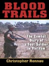 Blood Trails (eBook): The Combat Diary of a Foot Soldier in Vietnam